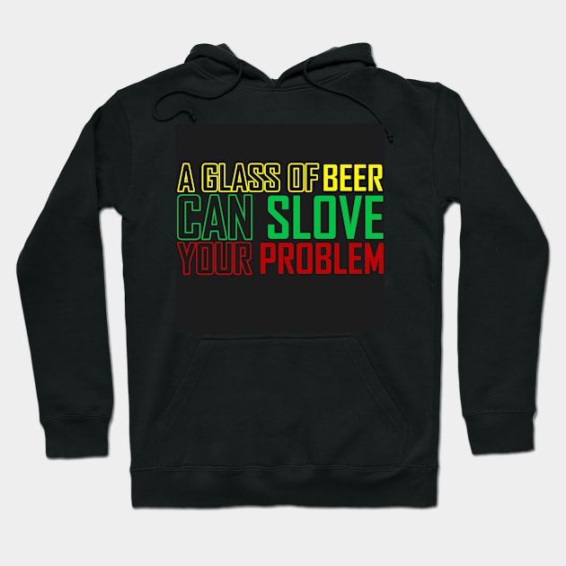 BEER SLOVE YOUR PROBLEM Hoodie by gungsan